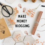 6 Essentials to Make Money in Blogging
